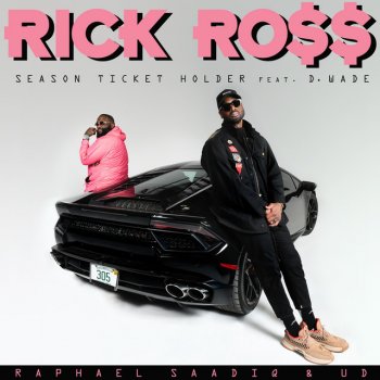 Rick Ross feat. D. Wade, Raphael Saadiq & UD Season Ticket Holder (feat. D. Wade, Raphael Saadiq & UD)