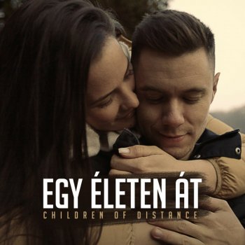 Children of Distance Egy életen át