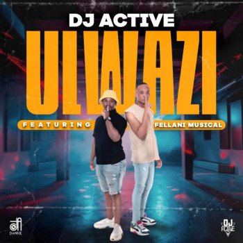 DJ Active feat. Fellani Musical uLwazi