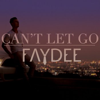 Faydee Cant Let Go (Radio Edit)