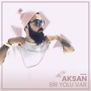 Aksan Bir Yolu Var