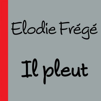 Élodie Frégé Il pleut