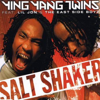 Ying Yang Twins feat. Lil Jon & The East Side Boyz Salt Shaker - Radio Edit