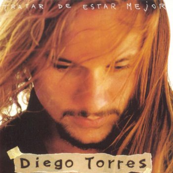 Diego Torres Todo Cambia (Y Todo Se Termina)