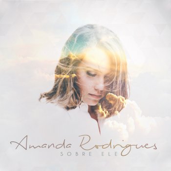 Amanda Rodrigues Por Tudo o Que És