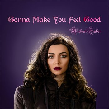 Michael Huber Gonna Make You Feel Good (Short Demo Version)