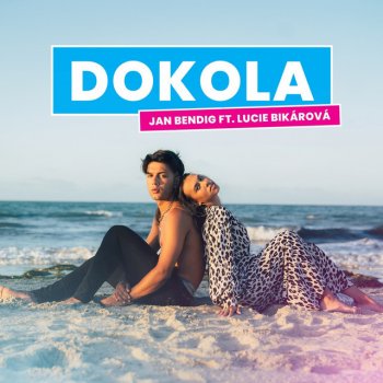 Jan Bendig feat. Lucie Bikárová Dokola