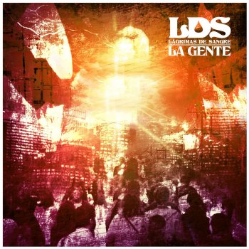 Lágrimas De Sangre La Gente (Radio Edit)