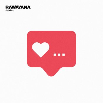 Rawayana #Sádico
