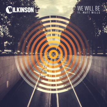 Wilkinson feat. Matt Wills We Will Be