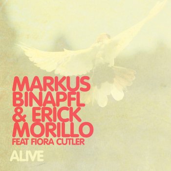 Markus Binapfl, Erick Morillo & Fiora Cutler Alive (Denis the Menace Club Mix)