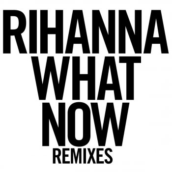 Rihanna What Now (Firebeatz Remix)