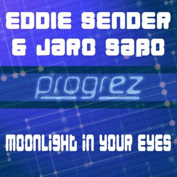 Eddie Sender feat. Jaro Sabo Moonlight In Your Eyes (Eddie Sender Boulevard Remix)