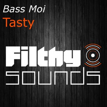 Bass Moi Tasty - Original Mix