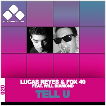 Lucas Reyes & Fox 40 feat. Will Diamond Tell U