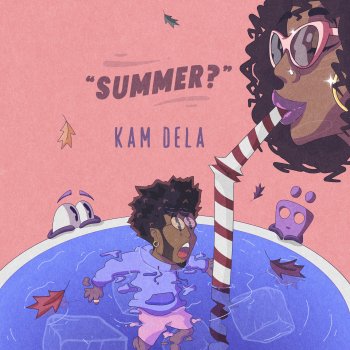 Kam DeLa Summer?