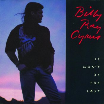 Billy Ray Cyrus It Won't Be the Last