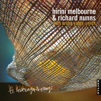 Hirini Melbourne feat. Richard Nunns Te Körero O Te Köhatu (with Aroha Yates-Smith)