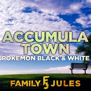 FamilyJules Accumula Town (From "Pokémon Black & White")