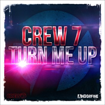 Crew 7 Turn Me Up - Dub Mix