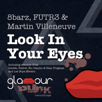 8Barz feat. FUTR3 & Martin Villeneuve Look in Your Eyes - Fallow Remix