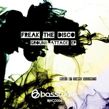 Freak The Disco Ground Attack - Original Mix