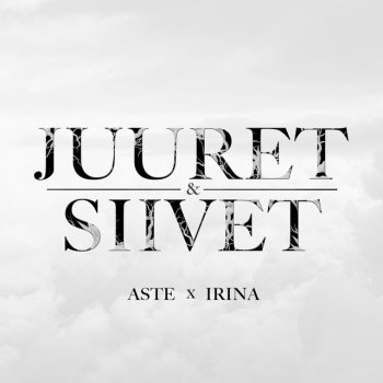 Aste feat. Irina Juuret ja siivet - Anna laulu lahjaksi