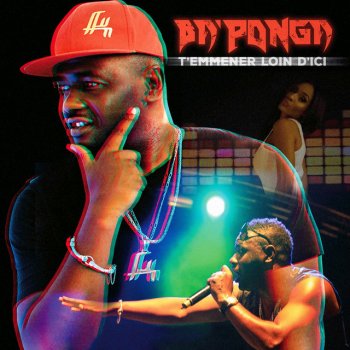 Исполнитель Ba'Ponga, альбом T'emmener loin d'ici