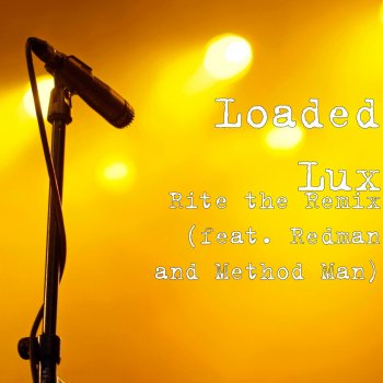 Loaded Lux feat. Redman & Method Man Rite (The Remix)