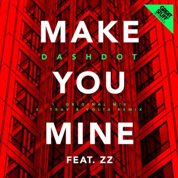 Dashdot feat. ZZ Make You Mine