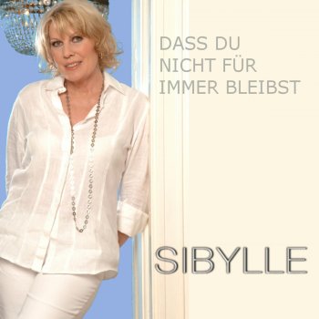 Sibylle Dass du nicht für immer bleibst - Radio Mix