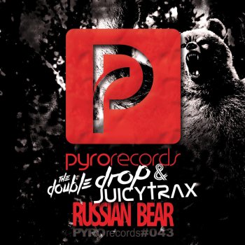 The Double Drop feat. JuicyTrax Russian Bear