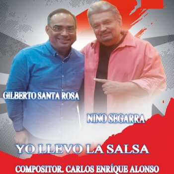 Nino Segarra feat. Gilberto Santa Rosa Yo Llevo la Salsa