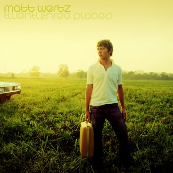 Matt Wertz Everything's Right