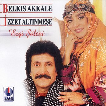 Belkıs Akkale feat. İzzet Altınmeşe Ey Şahin Bakışlım