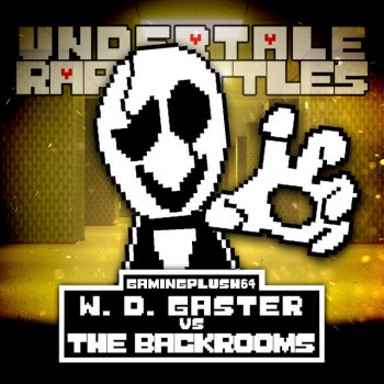 GamingPlush64 feat. littleflecks & SimplyRazzy W. D. Gaster vs. The Backrooms