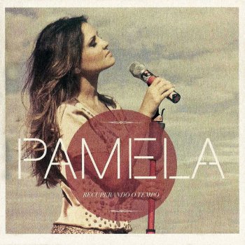 Pamela Recuperando o Tempo