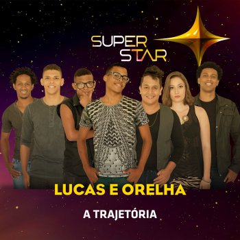 Lucas e Orelha Cobertor (Superstar)