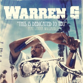 Warren G feat. LaToiya Williams This Is Dedicated to You