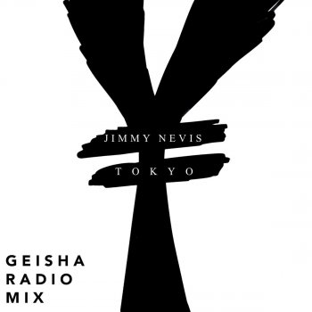 Jimmy Nevis Tokyo (Geisha Radio Edit)