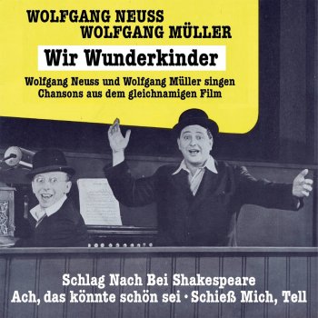 Wolfgang Neuss feat. Wolfgang Müller Ach, das könnte schön sein