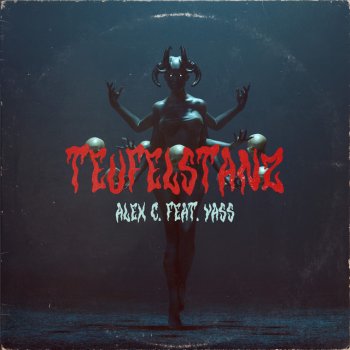 Исполнитель Alex C., альбом Teufelstanz (feat. Yass) - Single