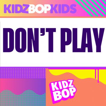 KIDZ BOP Kids Don't Play