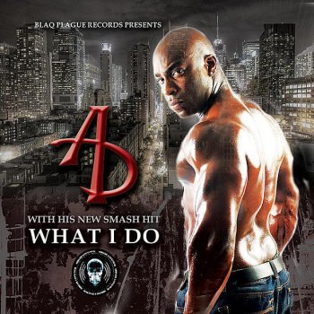 A.D. What I Do (Clean Version)