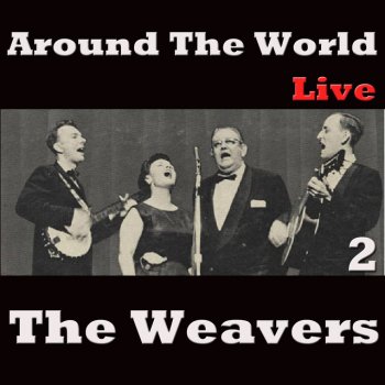 The Weavers Lonesome Traveller - Live