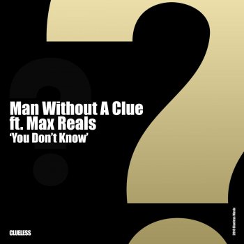 Man Without A Clue, Max Reals You Don't Know (Extended Mix)
