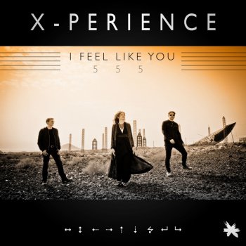 X-Perience I Feel Like You 555