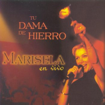 Marisela Tu Dama de Hierro - Live