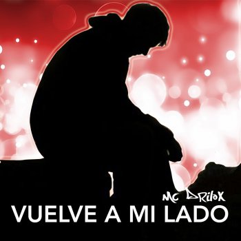 Mc Drilox Vuelve a Mi Lado