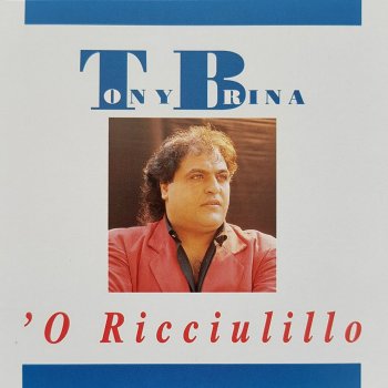 Исполнитель Tony Brina, альбом 'O Ricciulillo